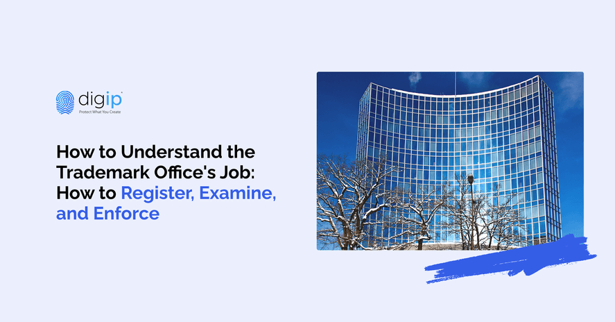 How to Understand the Trademark Office's Job: How to Register, Examine, and Enforce